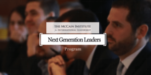 The McCain Institute’s Next Generation Leaders (NGL) Program