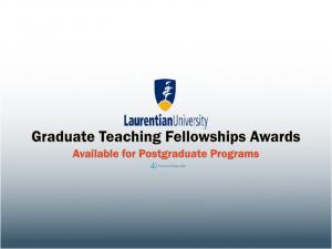 Graduate Teaching Fellowships Awards at Laurentian University, Canada