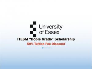 Bourse de réduction des frais de scolarité ITESM «Doble Grado» à l'Université d'Essex