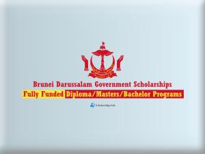 The Government of Brunei Darussalam Fully Funded Scholarship 2022-23 Programe