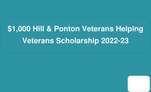 $1,000 Hill & Ponton Veterans Helping Veterans Scholarship 2022-23