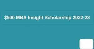 $500 MBA Insight Scholarship 2022-23