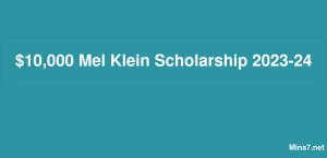 $10,000 Mel Klein Scholarship 2023-24