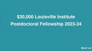Bourse postdoctorale de 30 000 $ de l'Institut Louisville 2023-2024