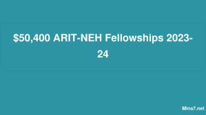 $50,400 ARIT-NEH Fellowships 2023-24
