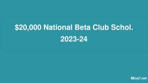 $20,000 National Beta Club Schol. 2023-24