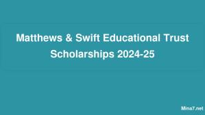 Bourses d'études Matthews & Swift Educational Trust 2024-25