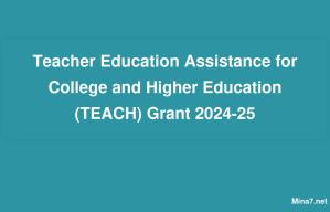 Teacher Education Assistance for College and Higher Education (TEACH) Grant 2024-25