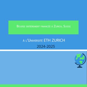 Bourse entièrement financée à Zurich, Suisse 2024-2025